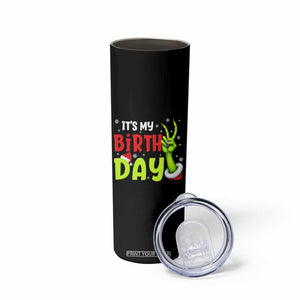 It's My Birthday Christmas Skinny Tumbler Funny Bday Xmas TS10 Print Your Wear