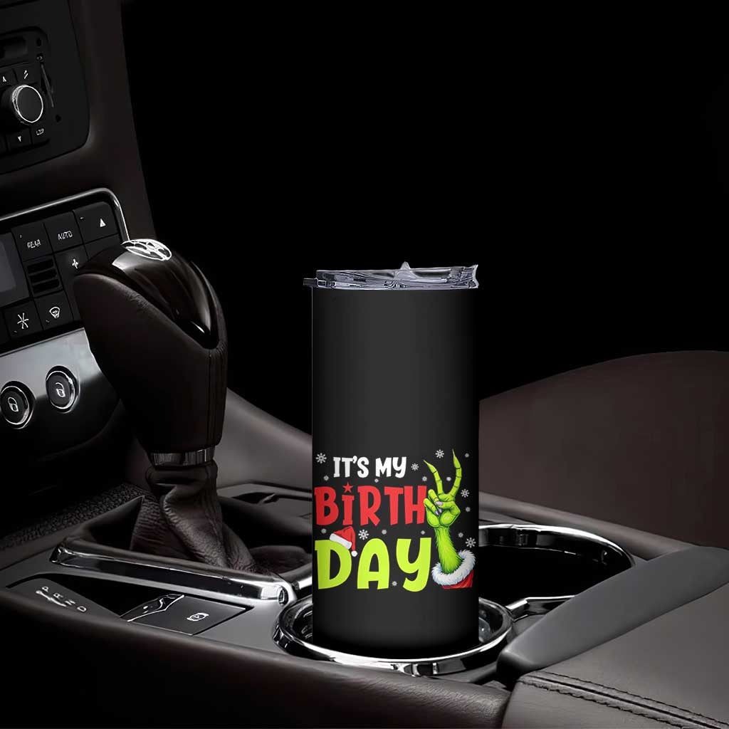 It's My Birthday Christmas Skinny Tumbler Funny Bday Xmas TS10 Print Your Wear