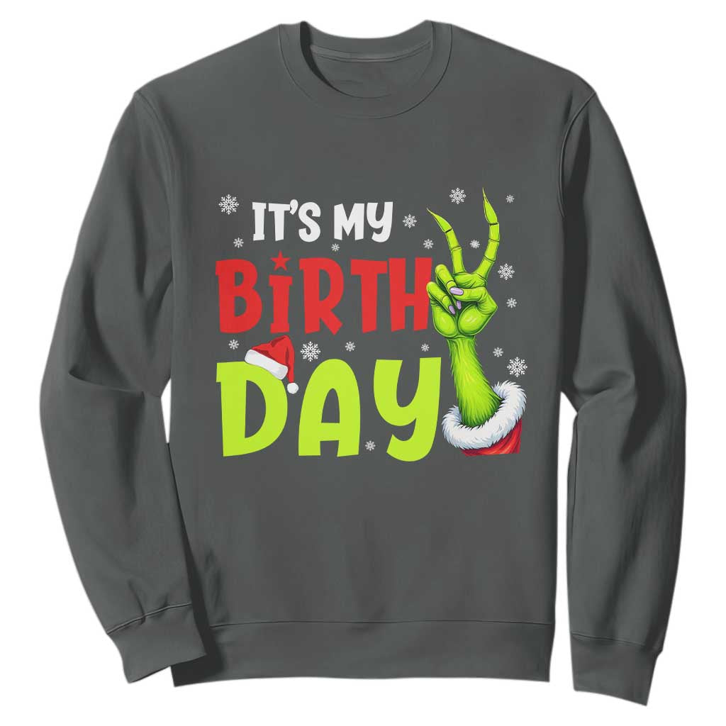 It's My Birthday Christmas Sweatshirt Funny Bday Xmas TS10 Dark Heather Print Your Wear
