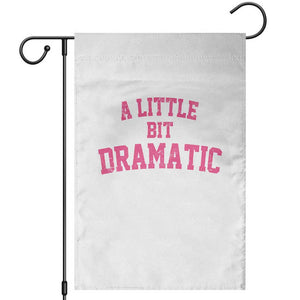 A Little Bit Dramatic Garden Flag Funny Regina Costume TS10 White Print Your Wear