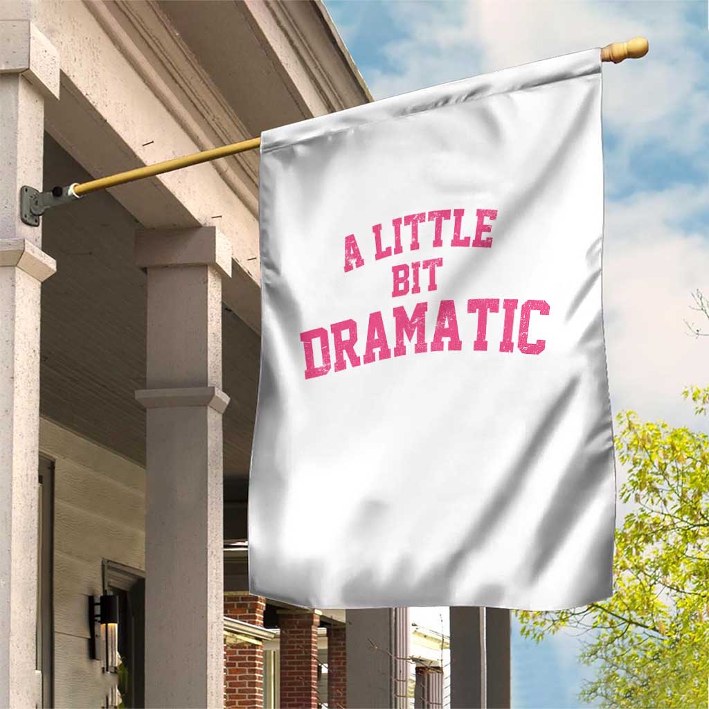 A Little Bit Dramatic Garden Flag Funny Regina Costume TS10 Print Your Wear
