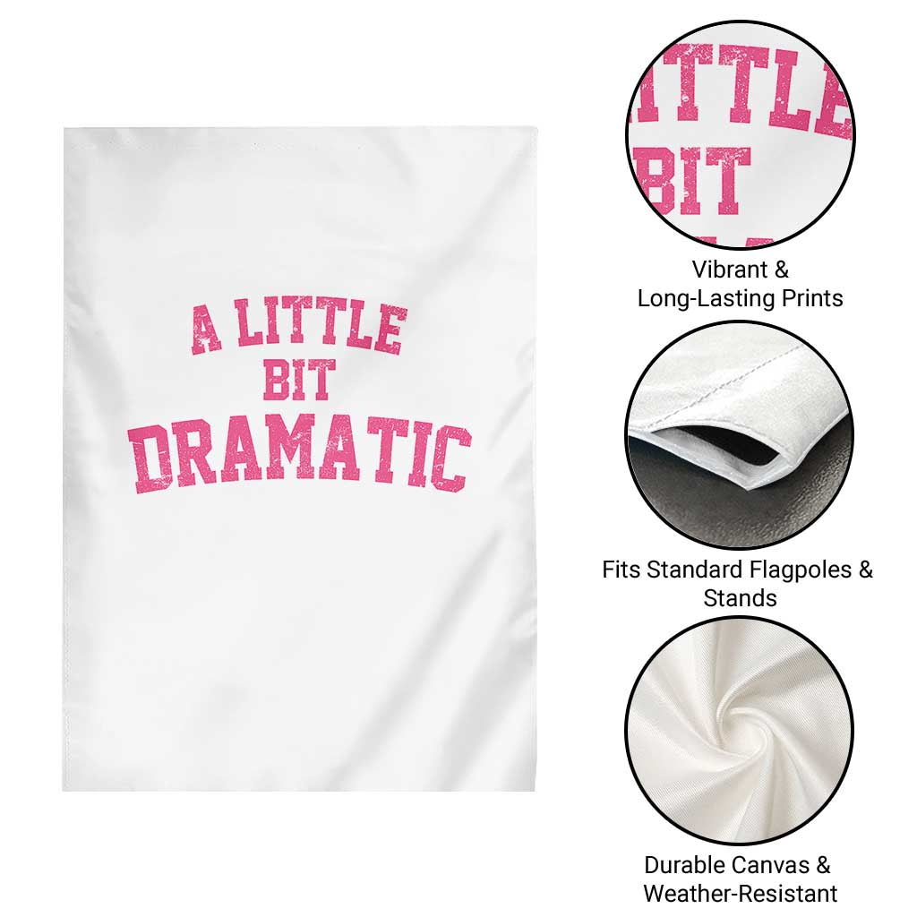 A Little Bit Dramatic Garden Flag Funny Regina Costume TS10 Print Your Wear
