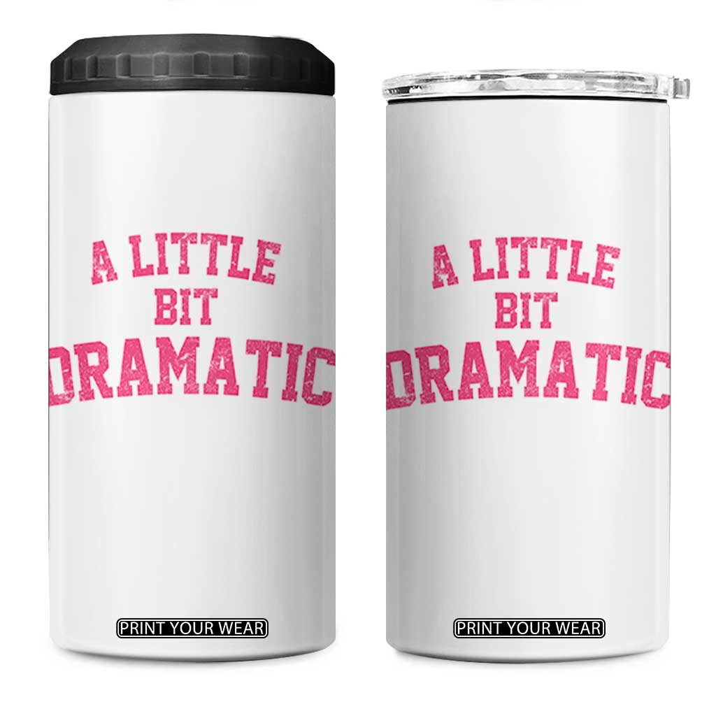 A Little Bit Dramatic 4 in 1 Can Cooler Tumbler Funny Regina Costume TS10 One Size: 16 oz White Print Your Wear