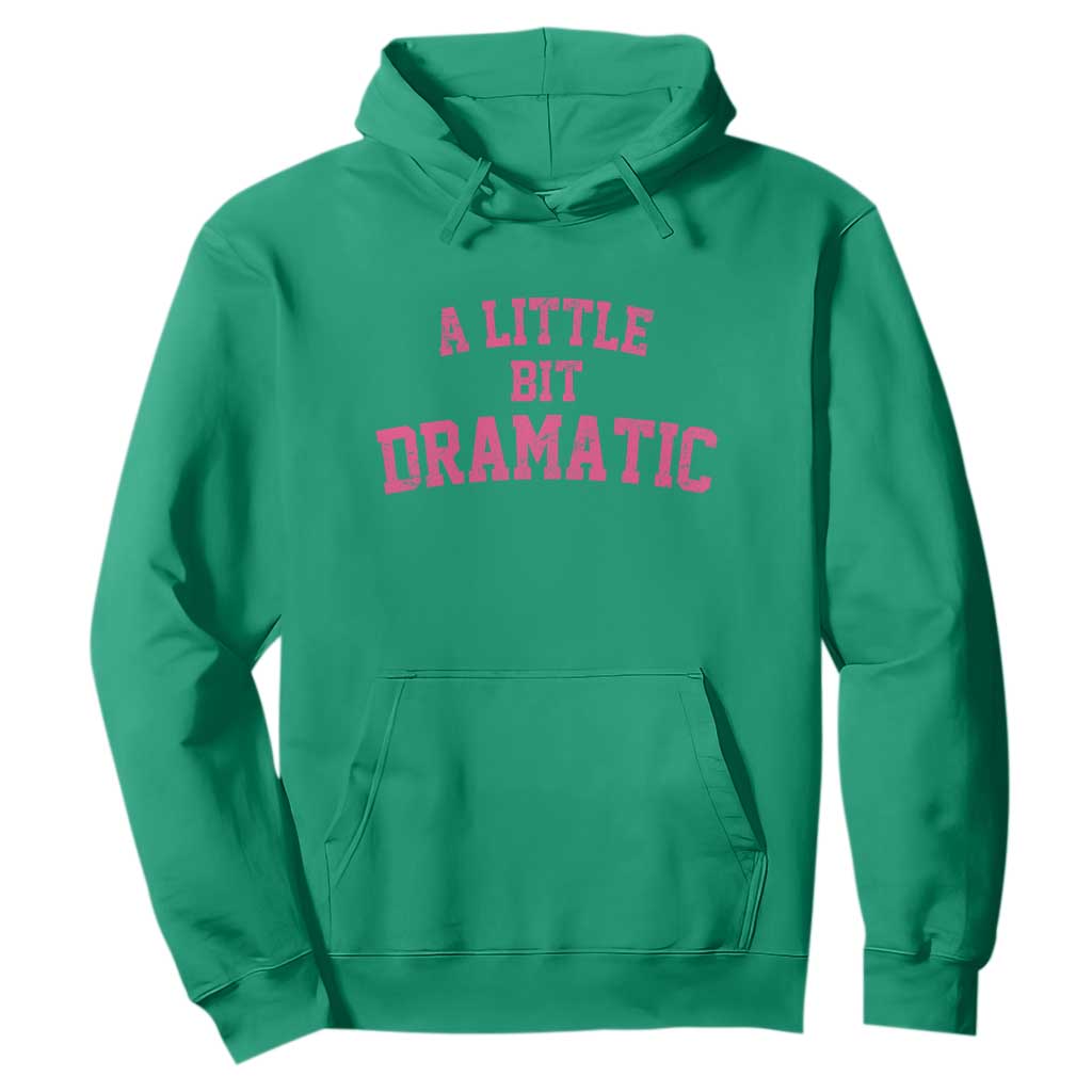 A Little Bit Dramatic Hoodie Funny Regina Costume TS10 Irish Green Print Your Wear