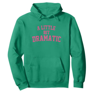 A Little Bit Dramatic Hoodie Funny Regina Costume TS10 Irish Green Print Your Wear