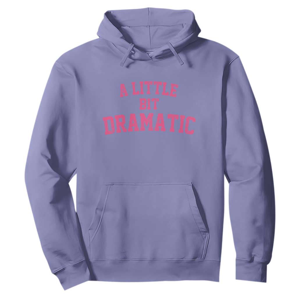 A Little Bit Dramatic Hoodie Funny Regina Costume TS10 Violet Print Your Wear