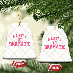 A Little Bit Dramatic Ceramic Ornament Funny Regina Costume TS10 Print Your Wear