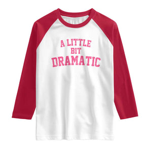A Little Bit Dramatic Raglan Shirt Funny Regina Costume TS10 White Red Print Your Wear
