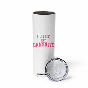 A Little Bit Dramatic Skinny Tumbler Funny Regina Costume TS10 Print Your Wear