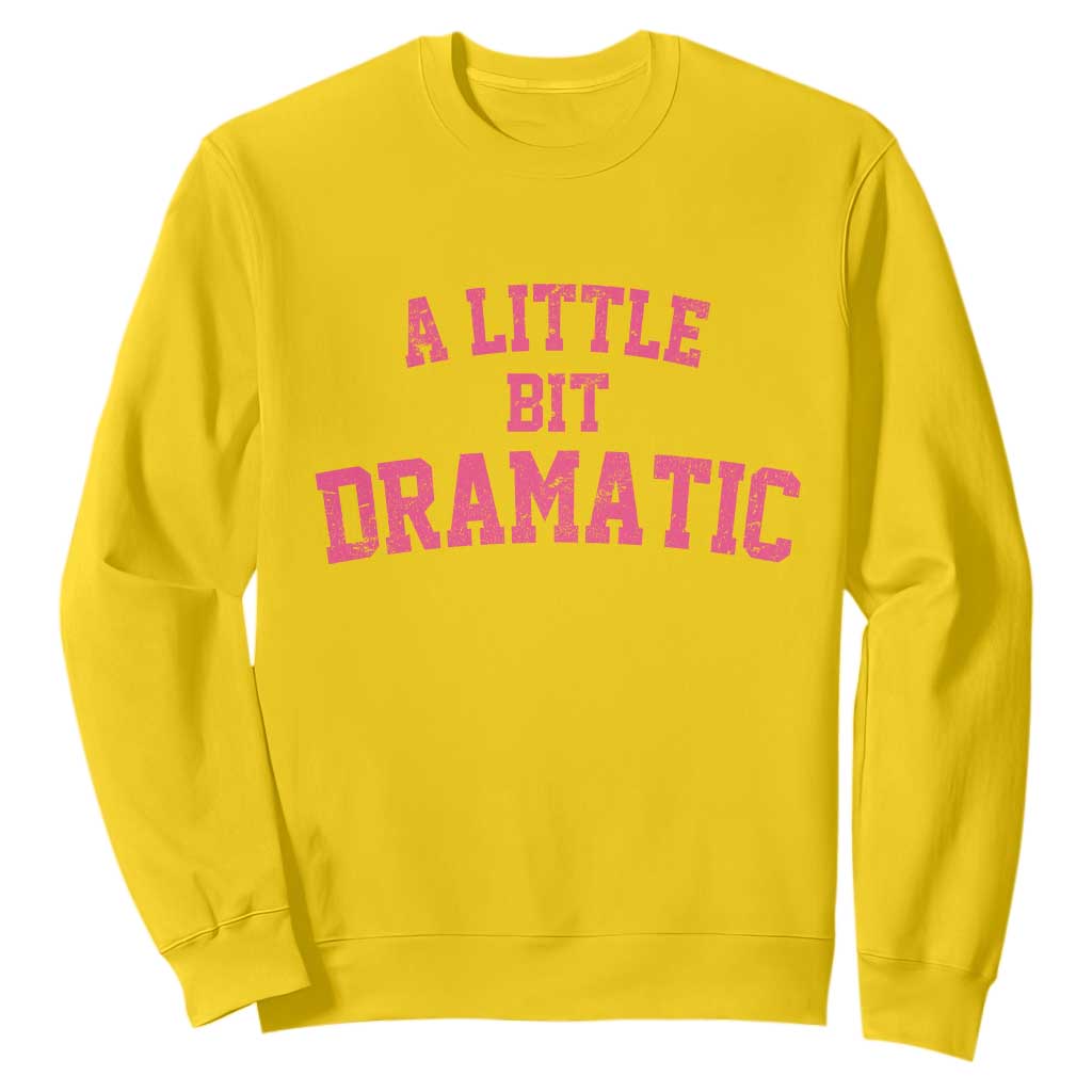 A Little Bit Dramatic Sweatshirt Funny Regina Costume TS10 Daisy Print Your Wear