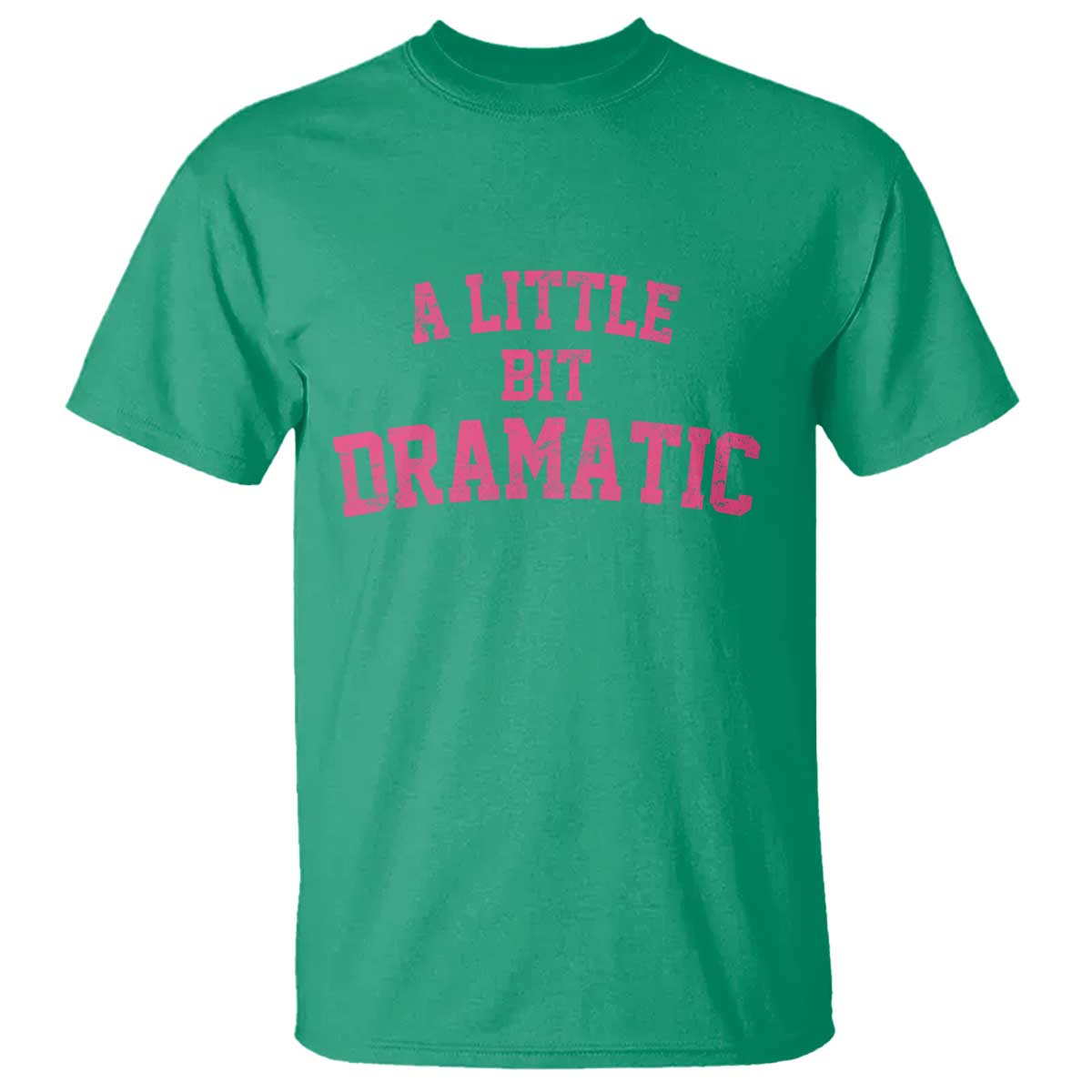 A Little Bit Dramatic T Shirt Funny Regina Costume TS10 Irish Green Print Your Wear