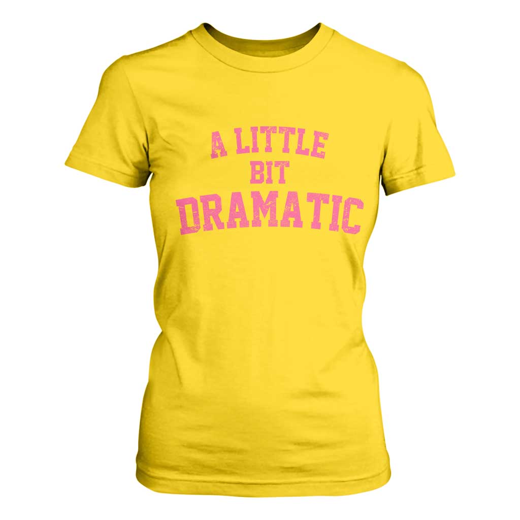 A Little Bit Dramatic T Shirt For Women Funny Regina Costume TS10 Daisy Print Your Wear