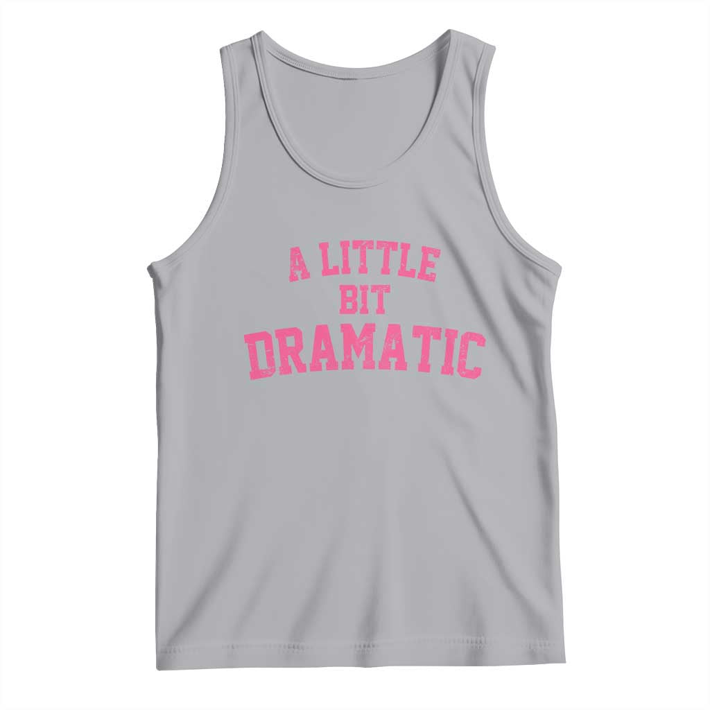 A Little Bit Dramatic Tank Top Funny Regina Costume TS10 Athletic Heather Print Your Wear