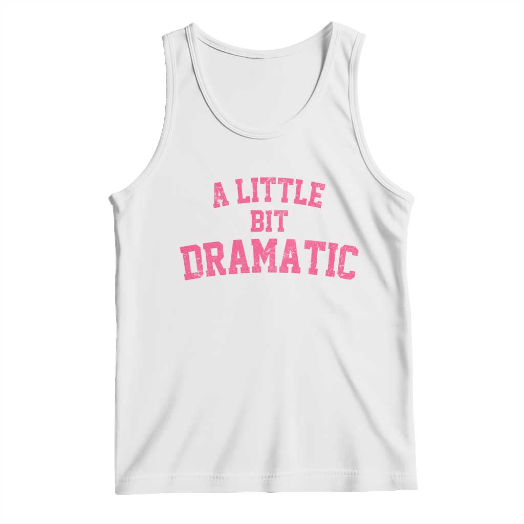A Little Bit Dramatic Tank Top Funny Regina Costume TS10 White Print Your Wear