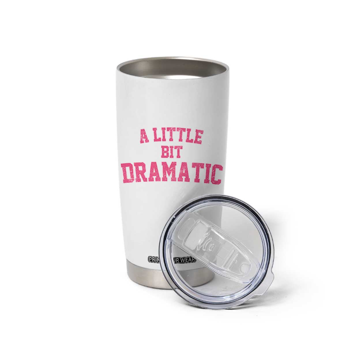 A Little Bit Dramatic Tumbler Cup Funny Regina Costume TS10 Print Your Wear