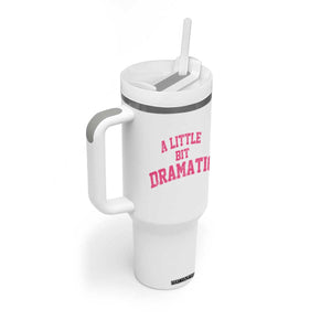 A Little Bit Dramatic Tumbler With Handle Funny Regina Costume TS10 Print Your Wear