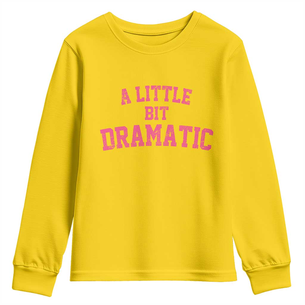 A Little Bit Dramatic Youth Sweatshirt Funny Regina Costume TS10 Daisy Print Your Wear