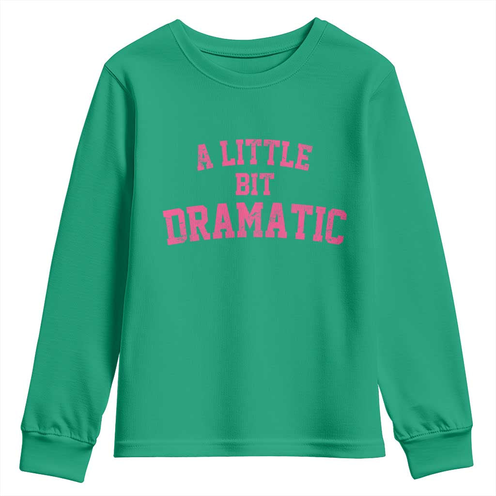 A Little Bit Dramatic Youth Sweatshirt Funny Regina Costume TS10 Irish Green Print Your Wear