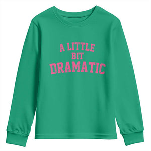 A Little Bit Dramatic Youth Sweatshirt Funny Regina Costume TS10 Irish Green Print Your Wear