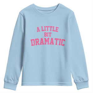 A Little Bit Dramatic Youth Sweatshirt Funny Regina Costume TS10 Light Blue Print Your Wear