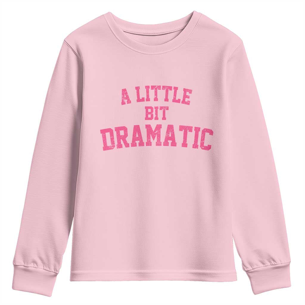 A Little Bit Dramatic Youth Sweatshirt Funny Regina Costume TS10 Light Pink Print Your Wear