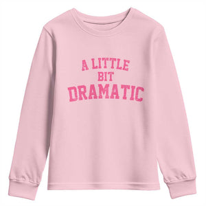 A Little Bit Dramatic Youth Sweatshirt Funny Regina Costume TS10 Light Pink Print Your Wear