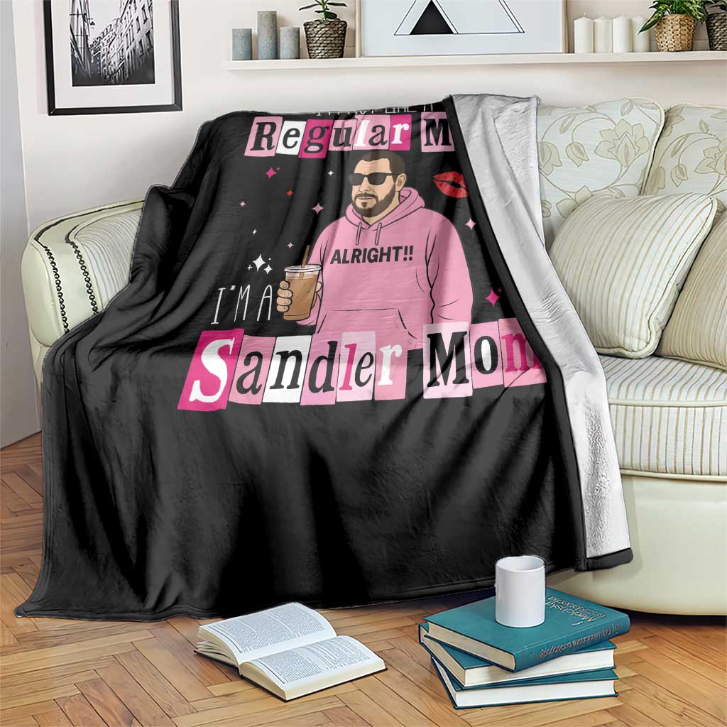 Not A Regular Mom I'm A Sandler Mom Throw Blanket Retro Movie Actor Adam Fan TS10 Print Your Wear