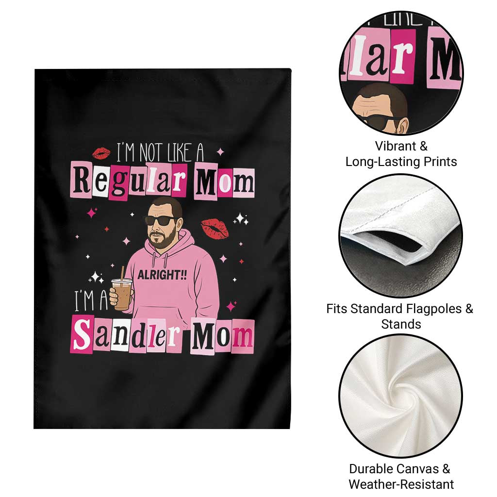 Not A Regular Mom I'm A Sandler Mom Garden Flag Retro Movie Actor Adam Fan TS10 Print Your Wear