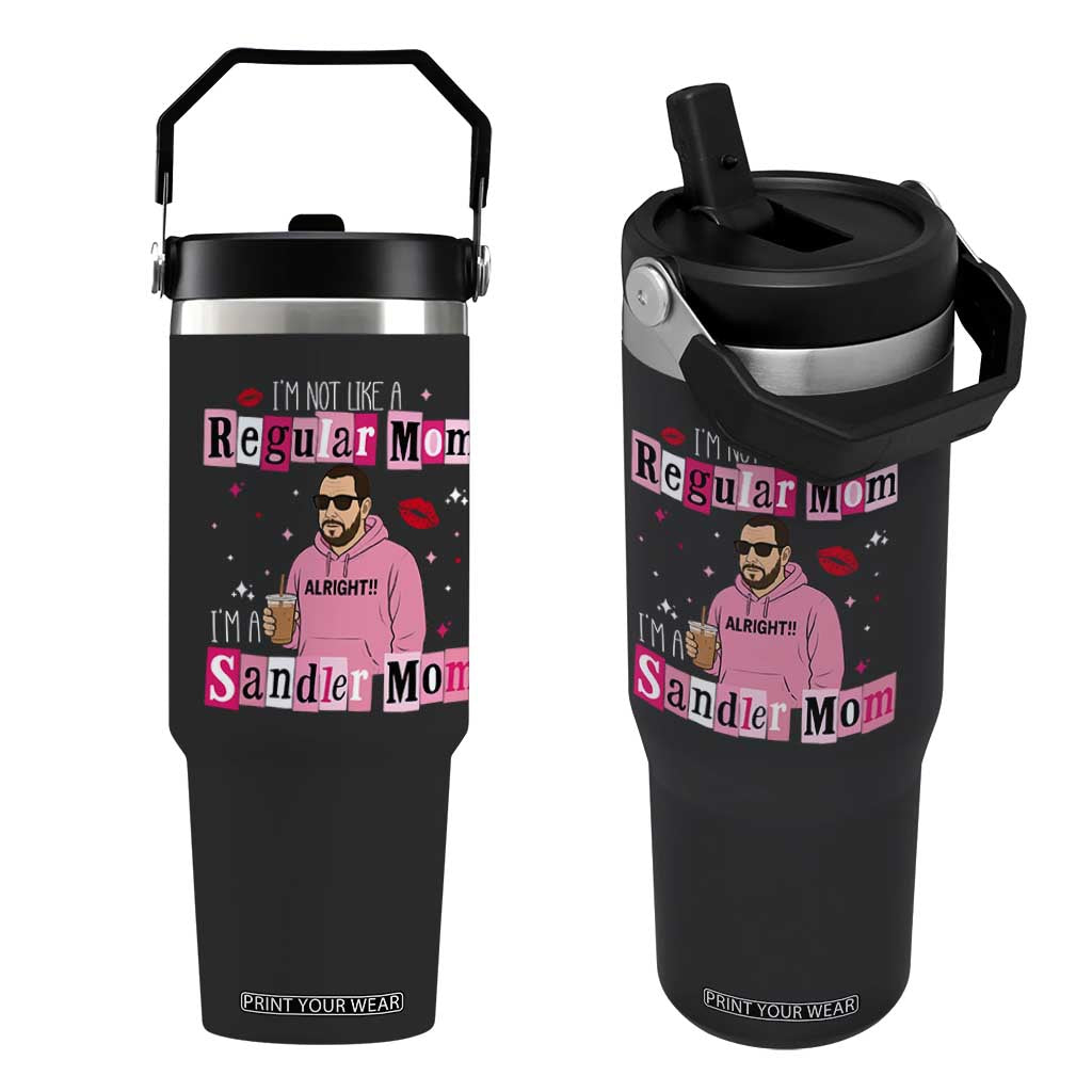 Not A Regular Mom I'm A Sandler Mom Flip Straw Tumbler Retro Movie Actor Adam Fan TS10 One Size: 30 oz Black Print Your Wear
