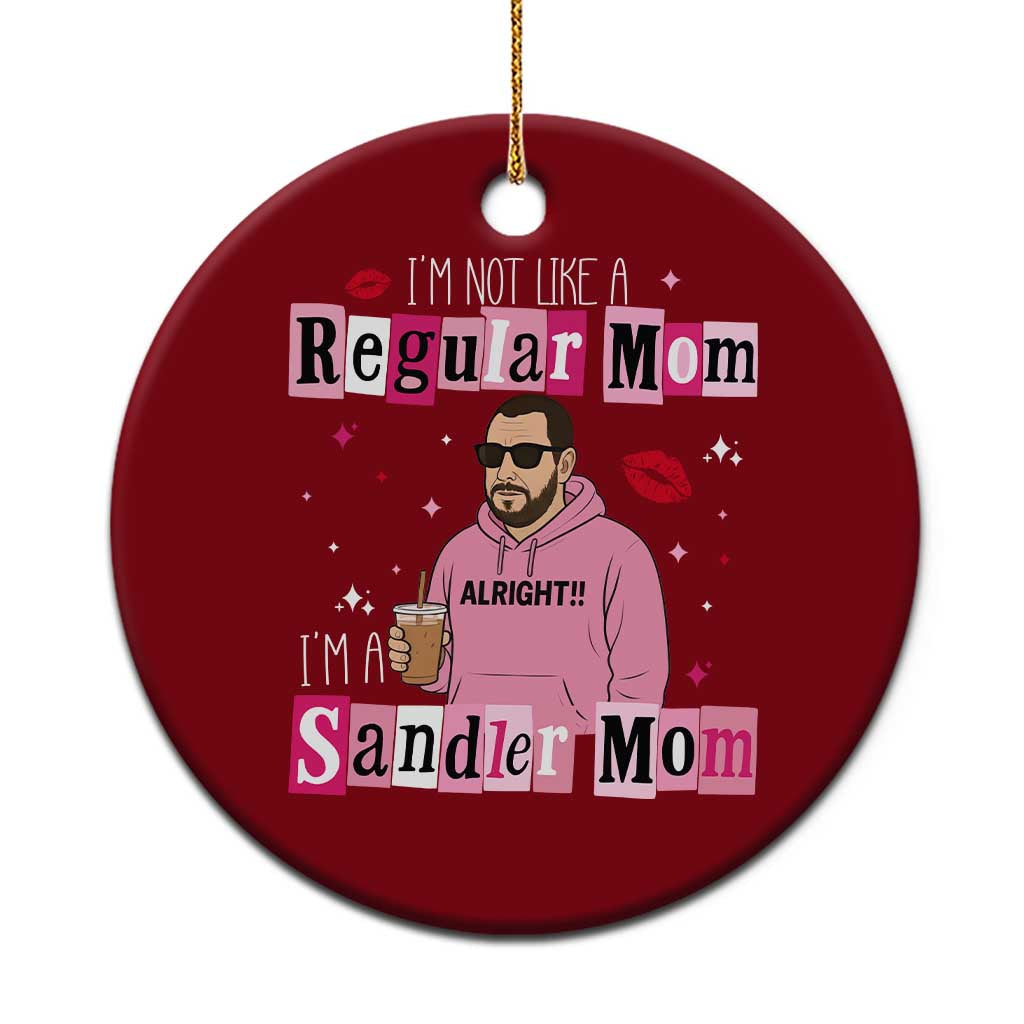 Not A Regular Mom I'm A Sandler Mom Ceramic Ornament Retro Movie Actor Adam Fan TS10 1pc Red Print Your Wear