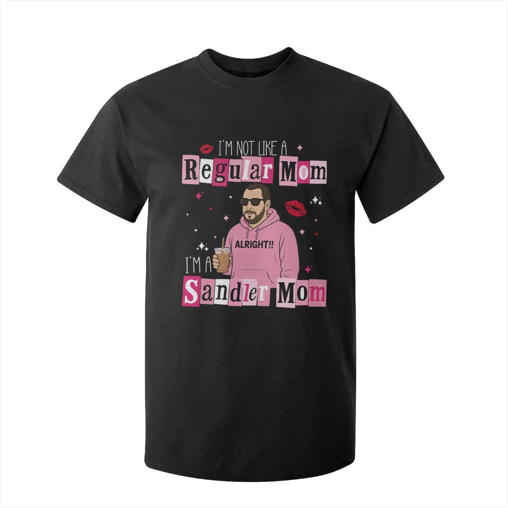 Not A Regular Mom I'm A Sandler Mom T Shirt For Kid Retro Movie Actor Adam Fan TS10 Black Print Your Wear