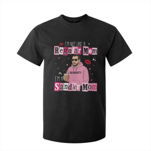 Not A Regular Mom I'm A Sandler Mom T Shirt For Kid Retro Movie Actor Adam Fan TS10 Black Print Your Wear