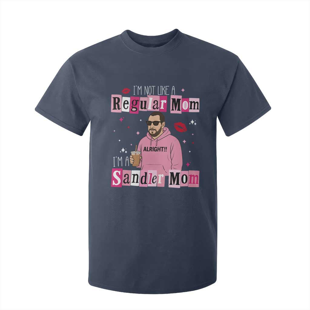 Not A Regular Mom I'm A Sandler Mom T Shirt For Kid Retro Movie Actor Adam Fan TS10 Navy Print Your Wear