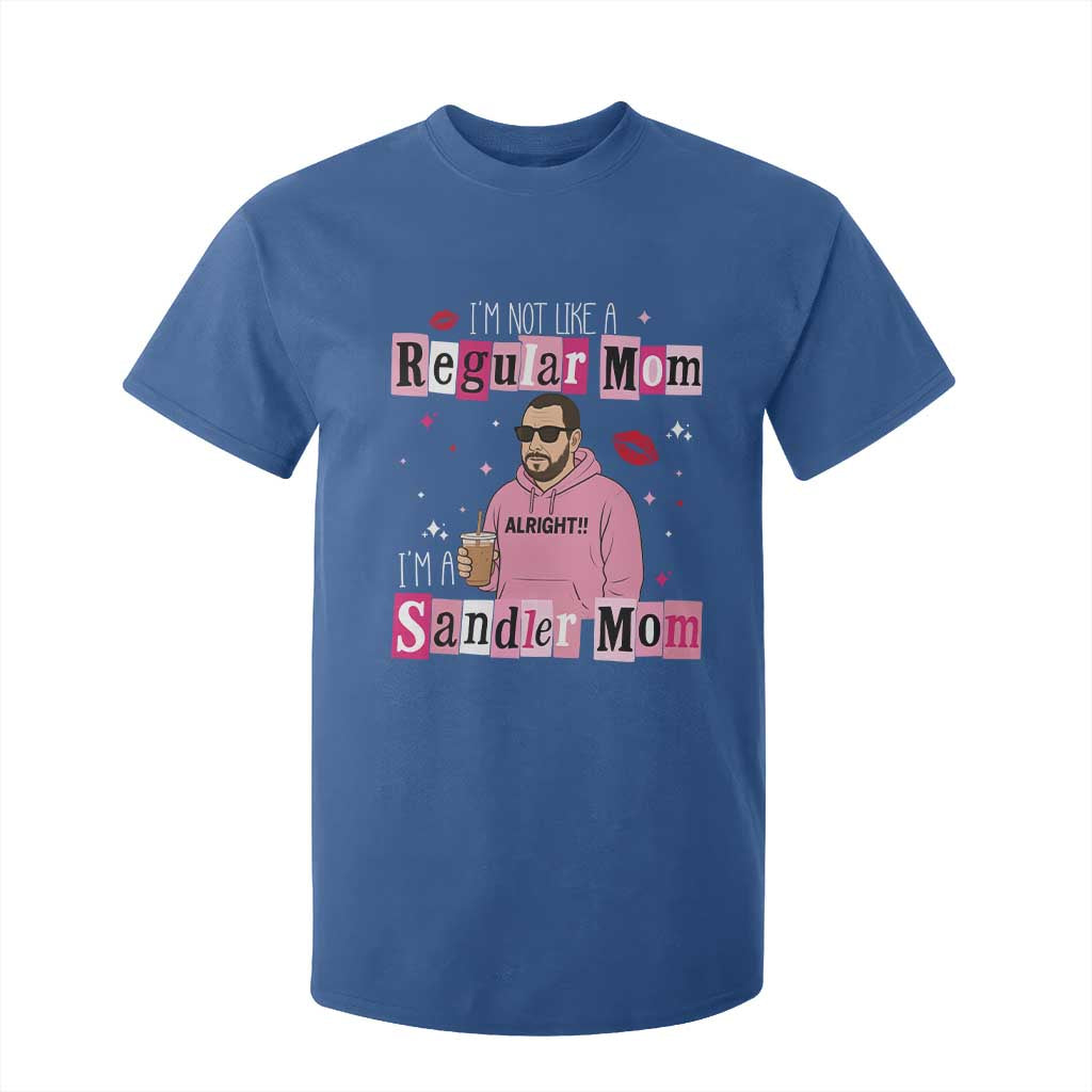 Not A Regular Mom I'm A Sandler Mom T Shirt For Kid Retro Movie Actor Adam Fan TS10 Royal Blue Print Your Wear