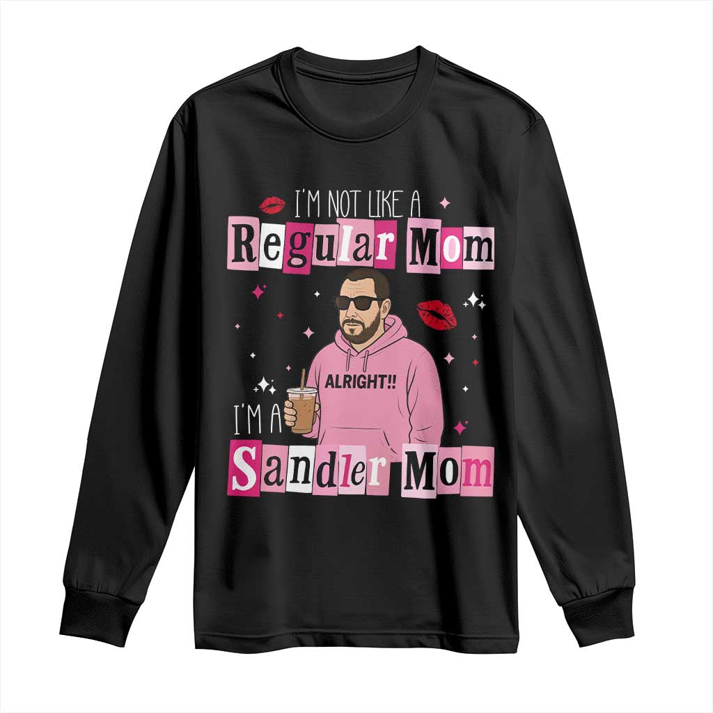 Not A Regular Mom I'm A Sandler Mom Long Sleeve Shirt Retro Movie Actor Adam Fan TS10 Black Print Your Wear