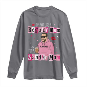 Not A Regular Mom I'm A Sandler Mom Long Sleeve Shirt Retro Movie Actor Adam Fan TS10 Charcoal Print Your Wear