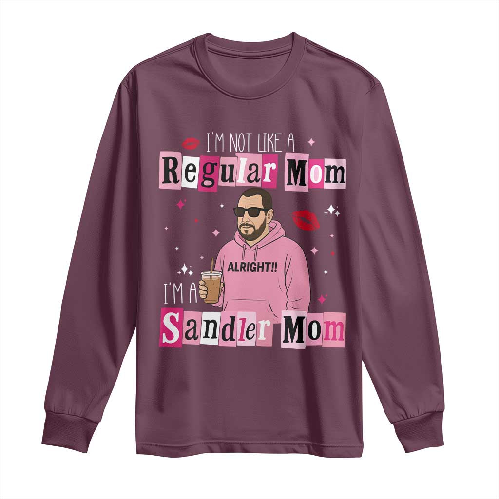Not A Regular Mom I'm A Sandler Mom Long Sleeve Shirt Retro Movie Actor Adam Fan TS10 Maroon Print Your Wear