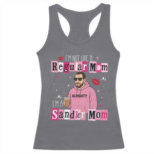 Not A Regular Mom I'm A Sandler Mom Racerback Tank Top Retro Movie Actor Adam Fan TS10 Charcoal Print Your Wear