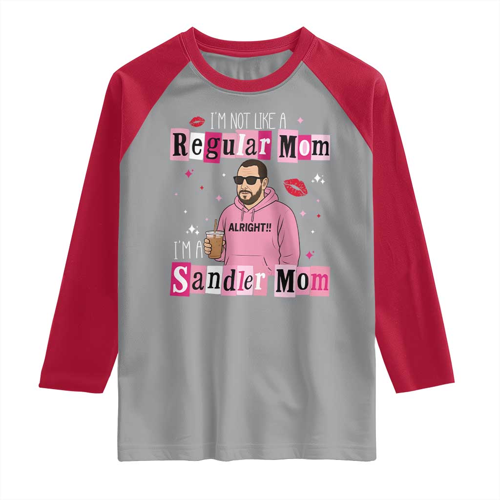 Not A Regular Mom I'm A Sandler Mom Raglan Shirt Retro Movie Actor Adam Fan TS10 Sport Gray Red Print Your Wear