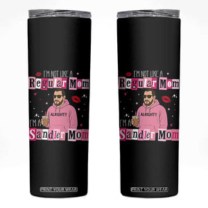 Not A Regular Mom I'm A Sandler Mom Skinny Tumbler Retro Movie Actor Adam Fan TS10 Black Print Your Wear