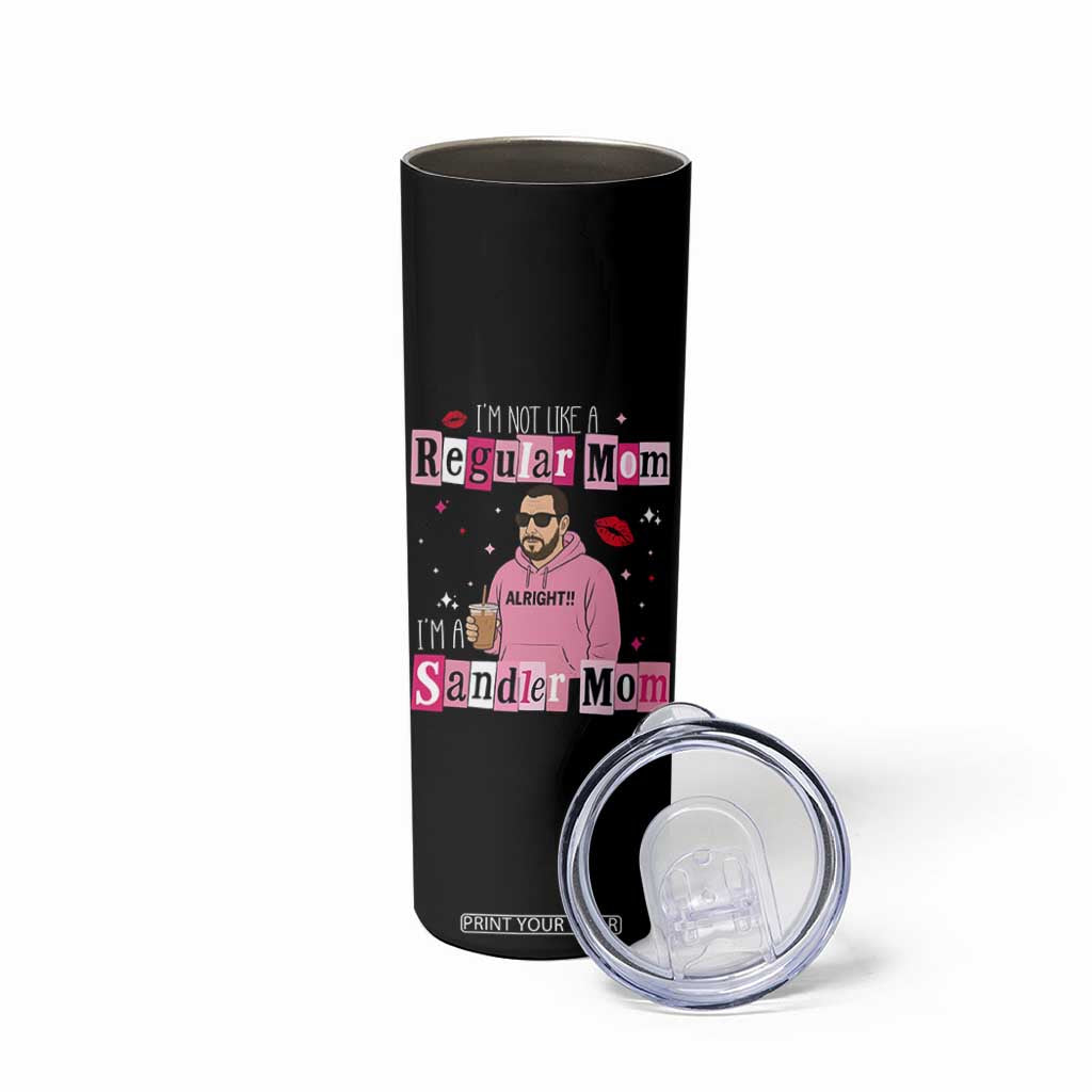 Not A Regular Mom I'm A Sandler Mom Skinny Tumbler Retro Movie Actor Adam Fan TS10 Print Your Wear