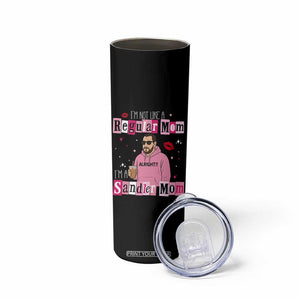 Not A Regular Mom I'm A Sandler Mom Skinny Tumbler Retro Movie Actor Adam Fan TS10 Print Your Wear