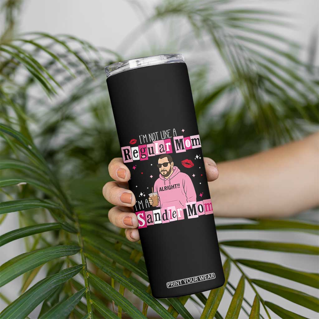 Not A Regular Mom I'm A Sandler Mom Skinny Tumbler Retro Movie Actor Adam Fan TS10 Print Your Wear