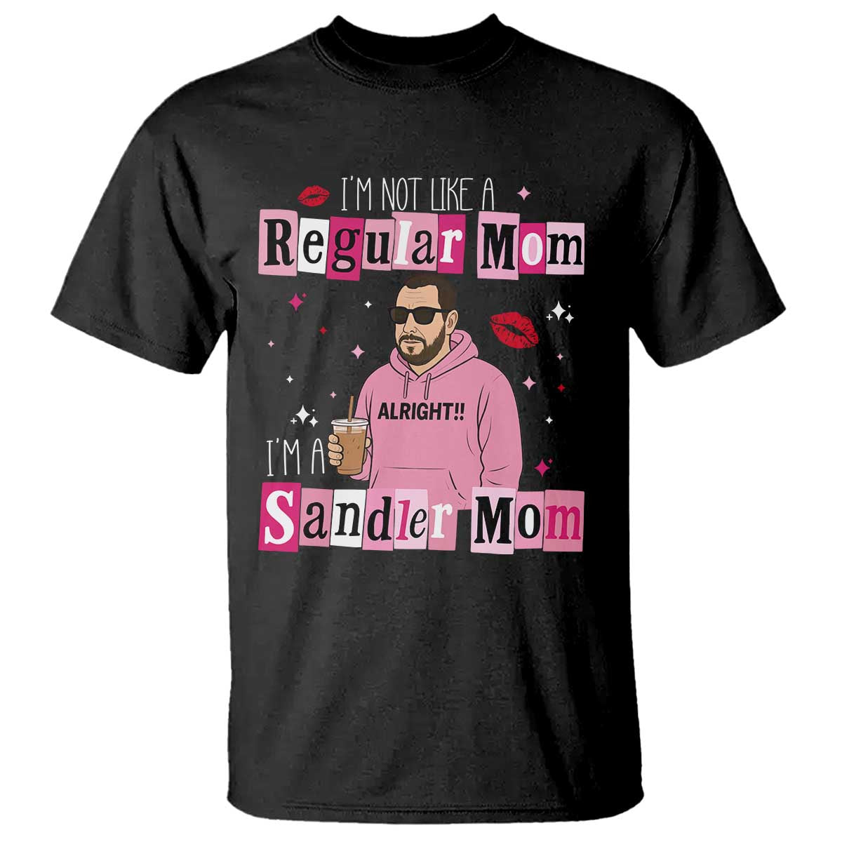 Not A Regular Mom I'm A Sandler Mom T Shirt Retro Movie Actor Adam Fan TS10 Black Print Your Wear