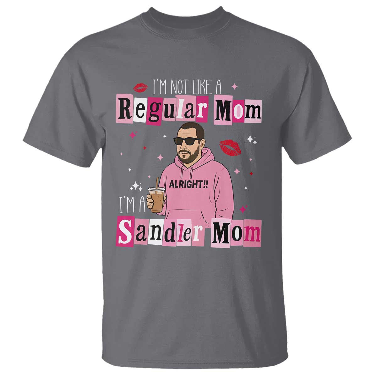 Not A Regular Mom I'm A Sandler Mom T Shirt Retro Movie Actor Adam Fan TS10 Charcoal Print Your Wear