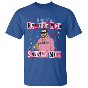 Not A Regular Mom I'm A Sandler Mom T Shirt Retro Movie Actor Adam Fan TS10 Royal Blue Print Your Wear