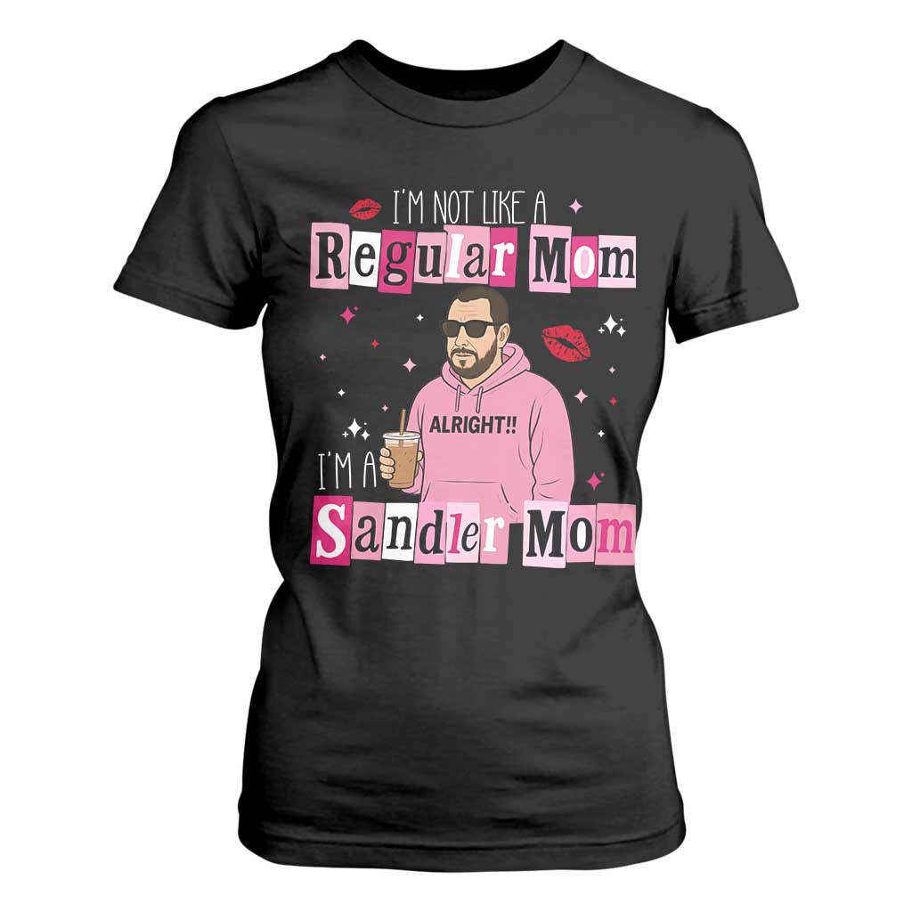 Not A Regular Mom I'm A Sandler Mom T Shirt For Women Retro Movie Actor Adam Fan TS10 Black Print Your Wear