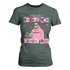 Not A Regular Mom I'm A Sandler Mom T Shirt For Women Retro Movie Actor Adam Fan TS10 Dark Forest Green Print Your Wear