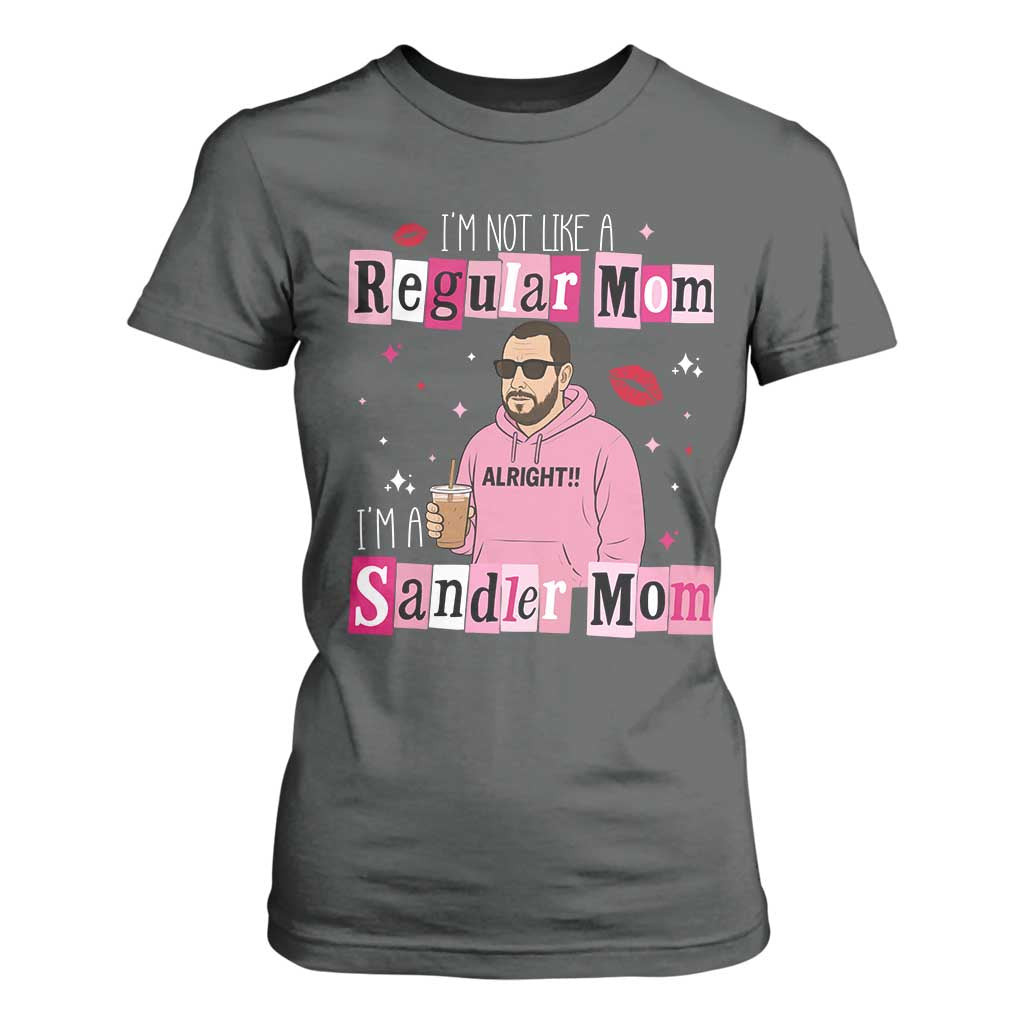 Not A Regular Mom I'm A Sandler Mom T Shirt For Women Retro Movie Actor Adam Fan TS10 Dark Heather Print Your Wear