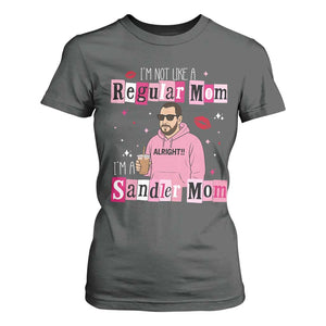 Not A Regular Mom I'm A Sandler Mom T Shirt For Women Retro Movie Actor Adam Fan TS10 Dark Heather Print Your Wear